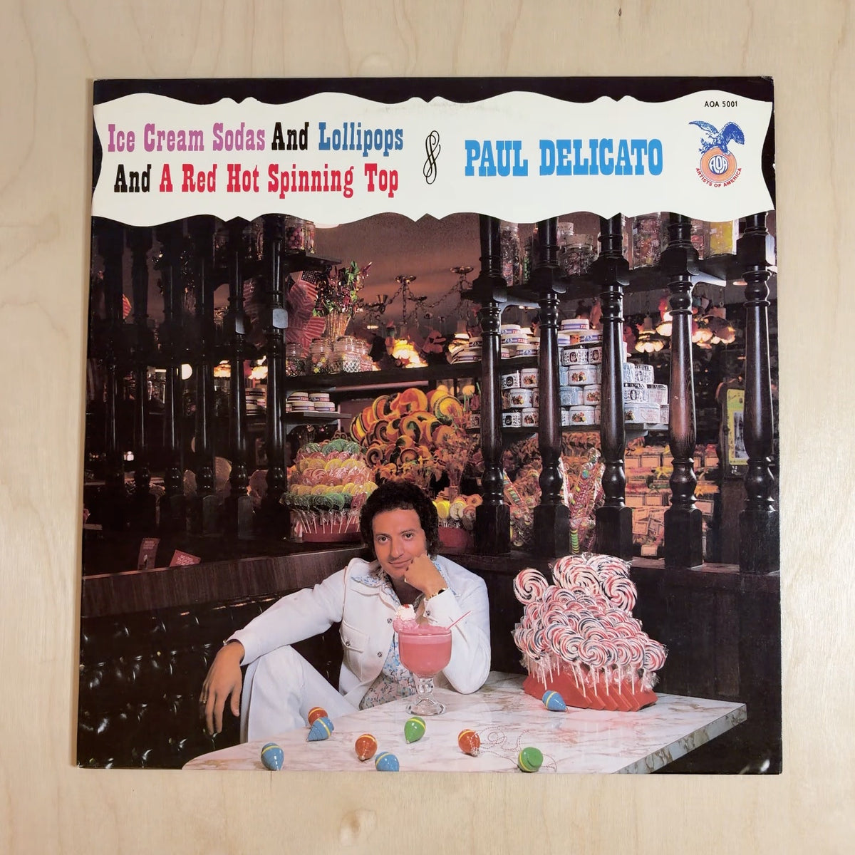 Paul Delicato – Ice Cream Sodas And Lollipops And A Red Hot Spinning Top